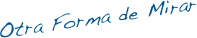 Otra Forma de Mirar
